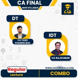CA Final IDT & DT New Syllabus Regular Batch By CA Yash Khandelwal & CA Rajkumar : Online Live Classes