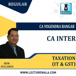  CA Inter Taxation (IT & GST) Regular Course  : Video Lecture + Study Material By CA Yogendra Bangar (For Nov 2022 & Dec 2022 )