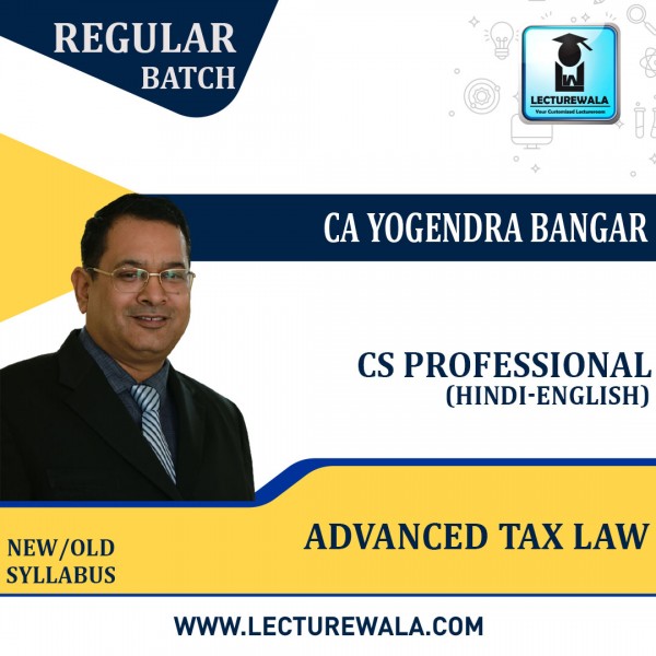  CS Professional Advanced Tax Laws (English + Hindi) Regular Course : By CA Yogendra Bangar : Pen drive / online classes 