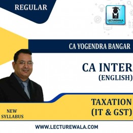 CA Inter Taxation (IT & GST) Regular Course In English  : Video Lecture + Study Material By CA Yogendra Bangar (For Nov 2022 & Dec 2022 )