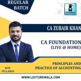 CA Foundation Paper 1 – Principles and Practice of Accounting Regular Batch : Video Lecture + Study Material by CA Zubair Khan (For May 2023 & Nov 2023)
