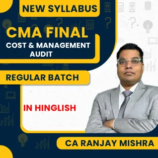 CMA FInal New Syllabus Cost & Management Audit Regular Batch By CA Ranjay Mishra