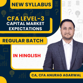 CA, CFA Anurag Agarwal Capital Market Expectations Regular Online Classes For CFA LEVEL-3 : Online Classes CA, CFA Anurag Agarwal Capital Market Expectations Regular Online Classes For CFA LEVEL-3 : Online Classes