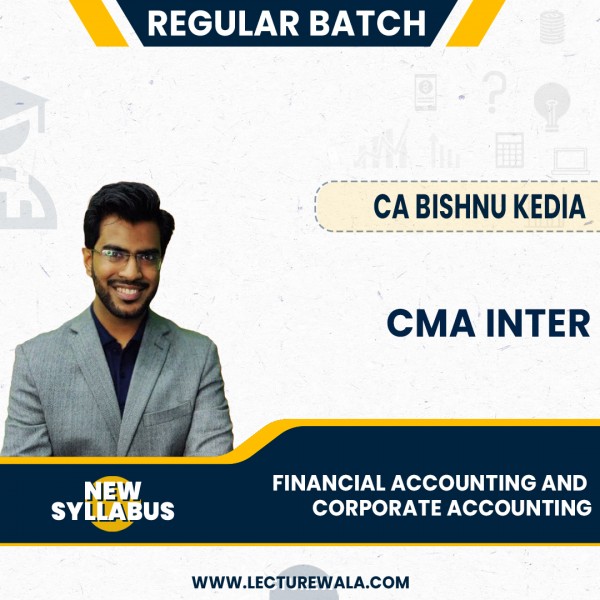 CA Bishnu Kedia Financial Accounting and Corporate Accounting  COMBO New Syllabus Regular Batch For CMA Inter :  Online Classes