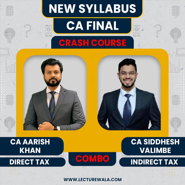 CA Aarish Khan Direct Tax & CA Siddhesh Valimbe Indirect Tax Combo Crash Course Online Classes For CA Final: Google Drive Classes