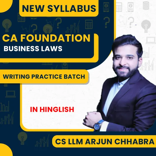 Cs LLM Arjun Chhabra Law Writing Practice Batch for CA Foundation : Online Classes