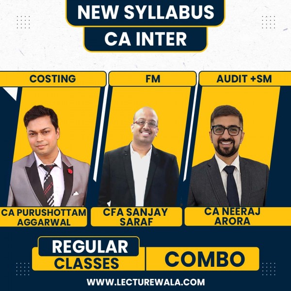 CA Purushottam Aggarwal Costing & CFA Sanjay Saraf FM & Neeraj Arora Audit + SM Combo Regular Online Classes For CA Inter : Online Classes