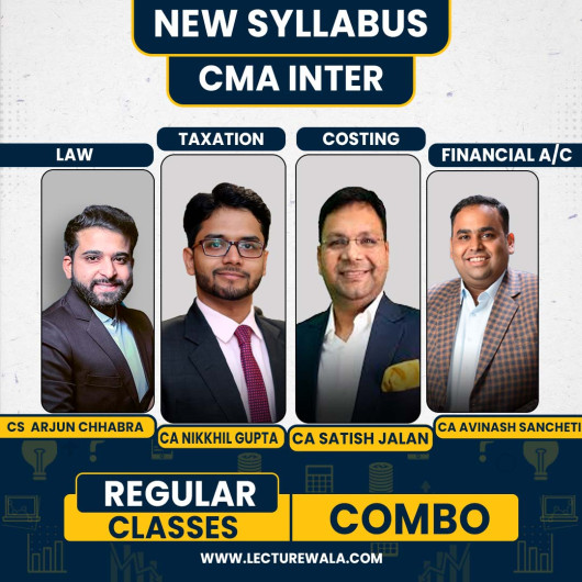 CS Arjun Chhabra, CA Nikkhil Gupta, CA Avinash Sancheti & CA Satish Jalan Group 1 Regular Combo Batch for CMA Inter : online class