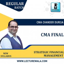 CMA Final Strategic Financial Management Regular Course New Syllabus : By CMA Chander Dureja : Pen drive / online classes