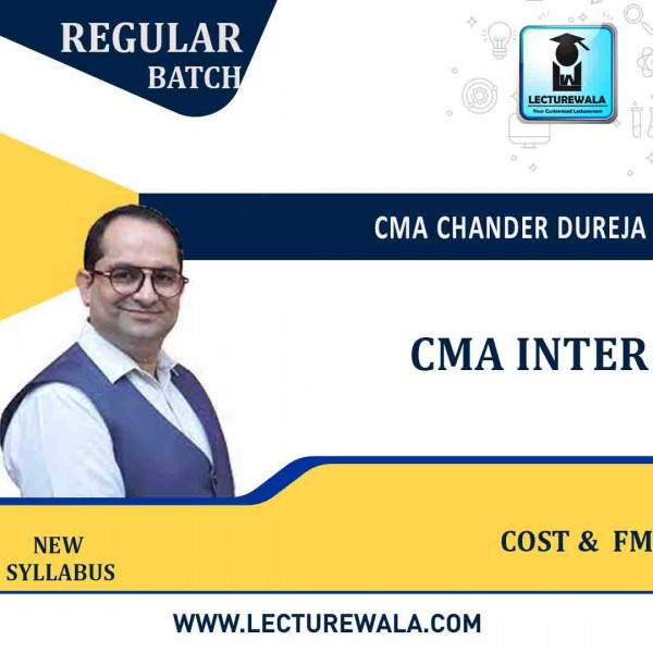 CMA inter Cost and Mangement Accounting and Financial Maangement  Regular Course New Syllabus : By CMA Chander Dureja  : Pen drive / online classes 
