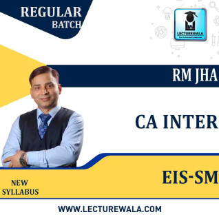 CA Inter Eis-Sm Regular Course : Video Lecture + Study Material By CA RM JHA ( For May 2022 & Nov 2022)  CA Inter Eis-Sm Regular Course : Video Lecture + Study Material By CA RM JHA ( For May 2022 & Nov 2022)