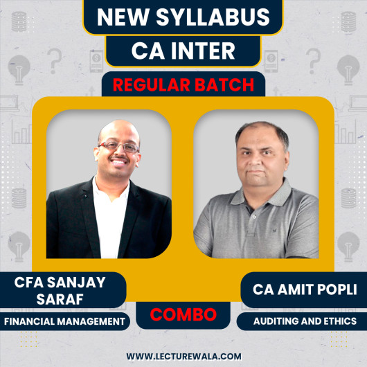 CA Inter new Syllabus Auditing & Financial Management Regular Combo Classes By CA Amit Popli & CFA Sanjay Saraf : Online Classes CA Inter new Syllabus Auditing & Financial Management Regular Combo Classes By CA Amit Popli & CFA Sanjay Saraf : Online Classes