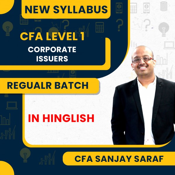 CFA Level 1 New Syllabus Corporate Issuers Regular Classes By CFA Sanjay Saraf Online Classes