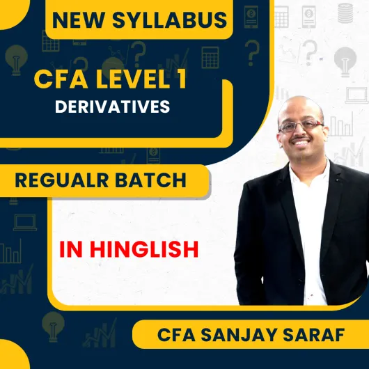 CFA level 1 New Syllabus Derivatives regular Classes by CFA Sanjay Saraf Online Classes