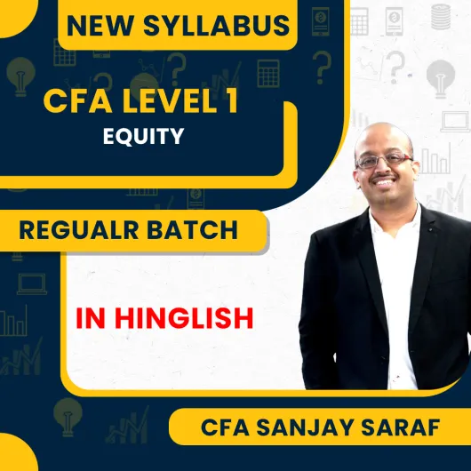 CFA Level 1 New Syllabus Equity Regular Classes By CFA Sanjay Saraf Online Classes