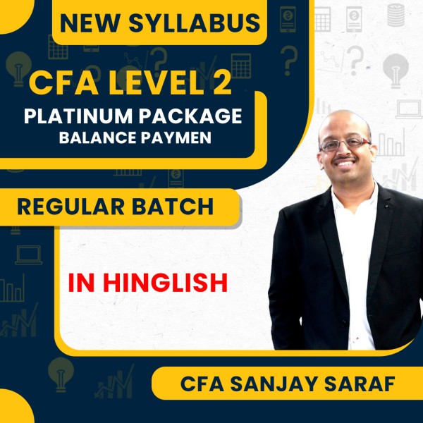 CFA Level - II New Syllabus Platinum Package Balance Payment Regular Classes by CFA Sanjay Saraf : Online Classes