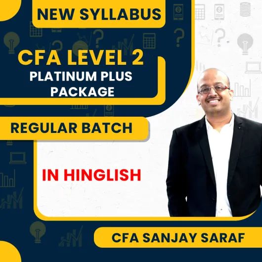 CFA Level II New Syllabus Platinum Plus Package Regular Combo Classes by CFA Sanjay Saraf : Online Classes