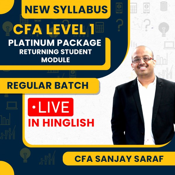CFA Level 1 New Syllabus Platinum Package Returning Student Module Regular Classes By CFA Sanjay Saraf Online Classes