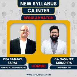 CA Inter New Syllabus Costing + FM-SM Regular Combo Classes By CFA Sanjay Saraf & CA Navneet Mundra: Online Classes CA Inter New Syllabus Costing + FM-SM Regular Combo Classes By CFA Sanjay Saraf & CA Navneet Mundra: Online Classes