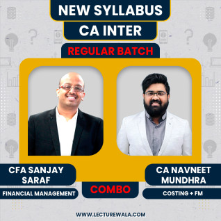 CA Inter New Syllabus Costing + FM-SM Regular Combo Classes By CFA Sanjay Saraf & CA Navneet Mundra: Online Classes CA Inter New Syllabus Costing + FM-SM Regular Combo Classes By CFA Sanjay Saraf & CA Navneet Mundra: Online Classes