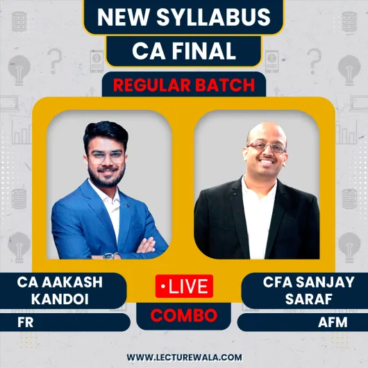 CA FInal New Syllabus FR + AFM RegulR Live @ Home Combo Classes By CA Aakash Kandoi & CFA Sanjay Saraf : Live Online Classes CA FInal New Syllabus FR + AFM RegulR Live @ Home Combo Classes By CA Aakash Kandoi & CFA Sanjay Saraf : Live Online Classes