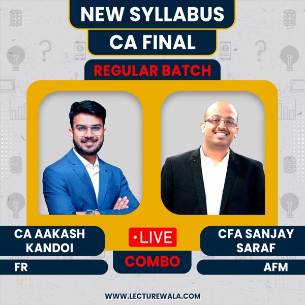CA FInal New Syllabus FR + AFM RegulR Live @ Home Combo Classes By CA Aakash Kandoi & CFA Sanjay Saraf : Live Online Classes