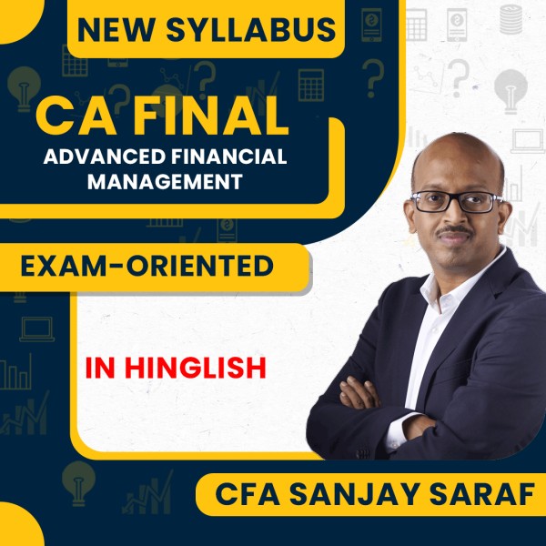 CFA Sanjay Saraf (AFM) Advanced Financial Management Exam-Oriented Fastrack Online Classes For CA Final