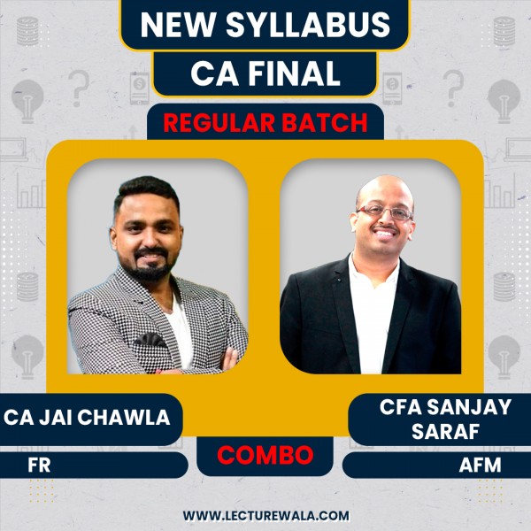 CA Final New Syllabus FR+AFM Regular Combo Classes By CFA Sanjay Saraf & CA Jai Chawla : ONLINE CLASSES.