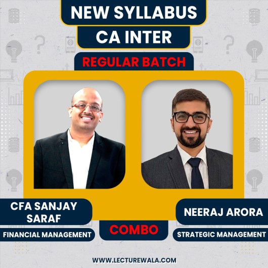 CFA Sanjay Saraf FM & Neeraj Arora SM Combo Regular Online Classes For CA Inter : Online Classes