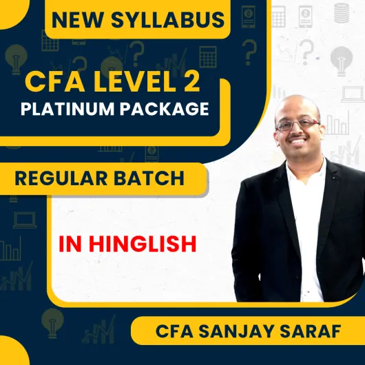 CFA Level II New Syllabus Platinum Package Regular Classes by CFA Sanjay Saraf : Online Classes