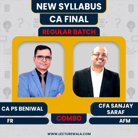 CA Final New Syllabus FR+AFM Regular Combo Classes By CFA Sanjay Saraf & CA PS Beniwal : ONLINE CLASSES. CA Final New Syllabus FR+AFM Regular Combo Classes By CFA Sanjay Saraf & CA PS Beniwal : ONLINE CLASSES.