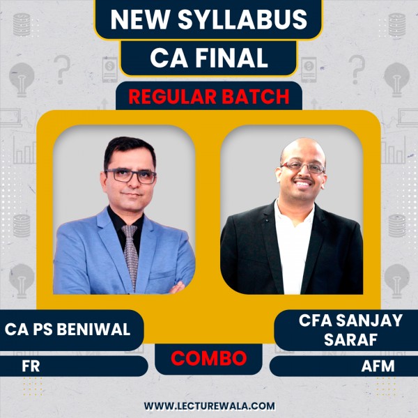 CA Final New Syllabus FR+AFM Regular Combo Classes By CFA Sanjay Saraf & CA PS Beniwal : ONLINE CLASSES.