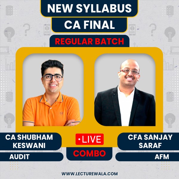 CA FInal New Syllabus Audit + AFM RegulR Live @ Home Combo Classes By CA Shubham Keswani & CFA Sanjay Saraf : Live Online Classes