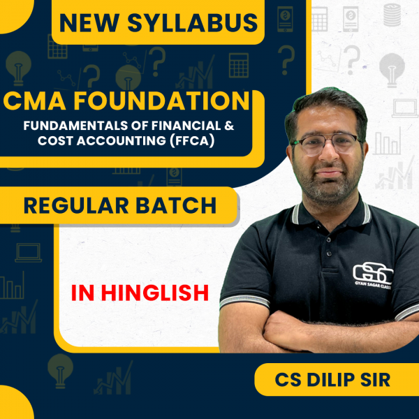 CS Dilip Sir Fundamentals Of Financial And Cost Accounting (FFCA) Regular Online Classes For CMA Foundation : Online Classes