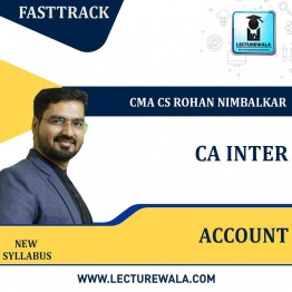 CA Inter Accounting Fasttrack Course New Syllabus : Video Lecture + Study Material By CMA CS Rohan Nimbalkar (For Nov 2022 )
