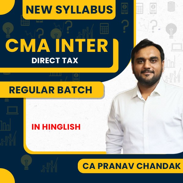 CA Pranav Chandak Direct Tax Regular Online Classes For CMA Inter : Pen Drive / Google Drive Classes