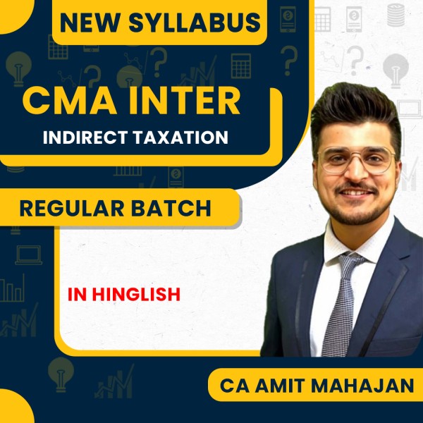 CA Amit Mahajan Indirect Taxation (IDT) Regular online Classes For CMA Inter : Google Drive Classes 