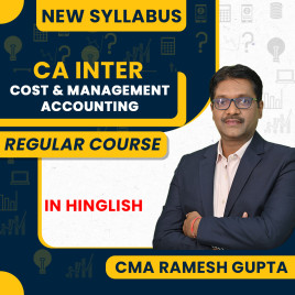 CMA RAMESH GUPTA COST & MANAGEMENT ACCOUNTING Regular Batch For CA Inter: Online Classes CMA RAMESH GUPTA COST & MANAGEMENT ACCOUNTING Regular Batch For CA Inter: Online Classes