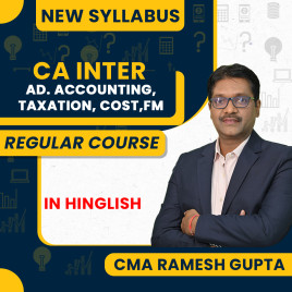 CMA RAMESH GUPTA Both Group (Adv.Acc, Taxation, Costing & FM ) Regular Online Combo Classes For CA Inter CMA RAMESH GUPTA Both Group (Adv.Acc, Taxation, Costing & FM ) Regular Online Combo Classes For CA Inter