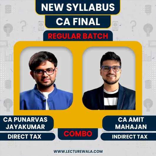 CA Punarvas Jayakumar Direct Tax Regular Batch In English & CA Amit Mahajan Indirect Tax Regular-cum-Exam Oriented Batch In Hinglish For CA Final