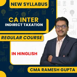 CMA RAMESH GUPTA GST ( Indirect Tax) Regular Batch For CA Inter: Online Classes CMA RAMESH GUPTA GST ( Indirect Tax) Regular Batch For CA Inter: Online Classes