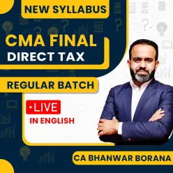 CMA Final Direct Taxation Regular Live batch In Full English By CA Bhanwar Borana for JUN/DEC 2027