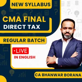 CMA Final Direct Taxation Regular Live batch In Full English By CA Bhanwar Borana for JUN/DEC 2027