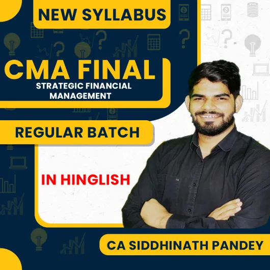  CA Siddhinath Pandey Strategic Financial Management Regular Online Classes For CMA Final : Google Drive Classes