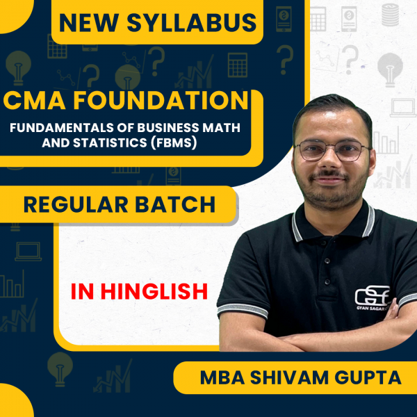 MBA Shivam Gupta Fundamentals Of Business Mathematics And Statistics (FBMS) Regular Online Classes For CMA Foundation : Online Classes