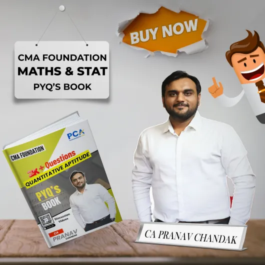  CA Pranav Chandak Maths & Stats PYQ's Book For CMA Foundation : Study Material