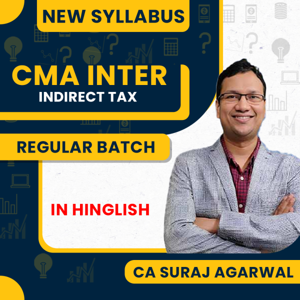 CA Suraj Agrawal Indirect Taxation Regular Online Classes For CMA Inter : Google Drive / Pen Drive Classes.