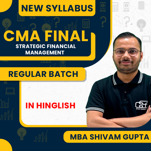 MBA Shivam Gupta Strategic Financial Management Regular Classes For CMA Final Online Classes
