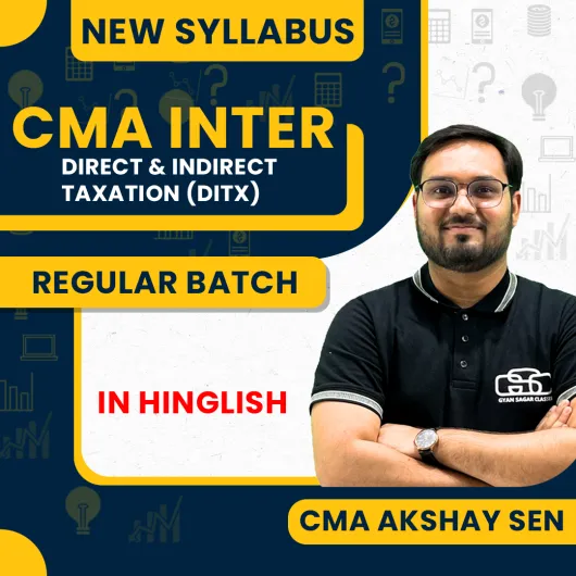 CMA Akshay Sen Direct & Indirect Taxation Regular Classes For CMA Inter Online Classes