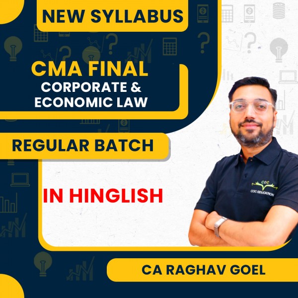 CA Raghav Goel Corporate & Economic law Regular Classes For CMA Final Online Classes Online Classes